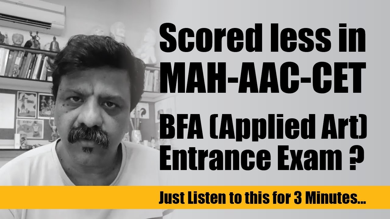 Scored Less In MAH AAC CET BFA Applied Art Entrance Exam Just scored-less-in-mah-aac-cet-bfa-applied-art-entrance-exam-just