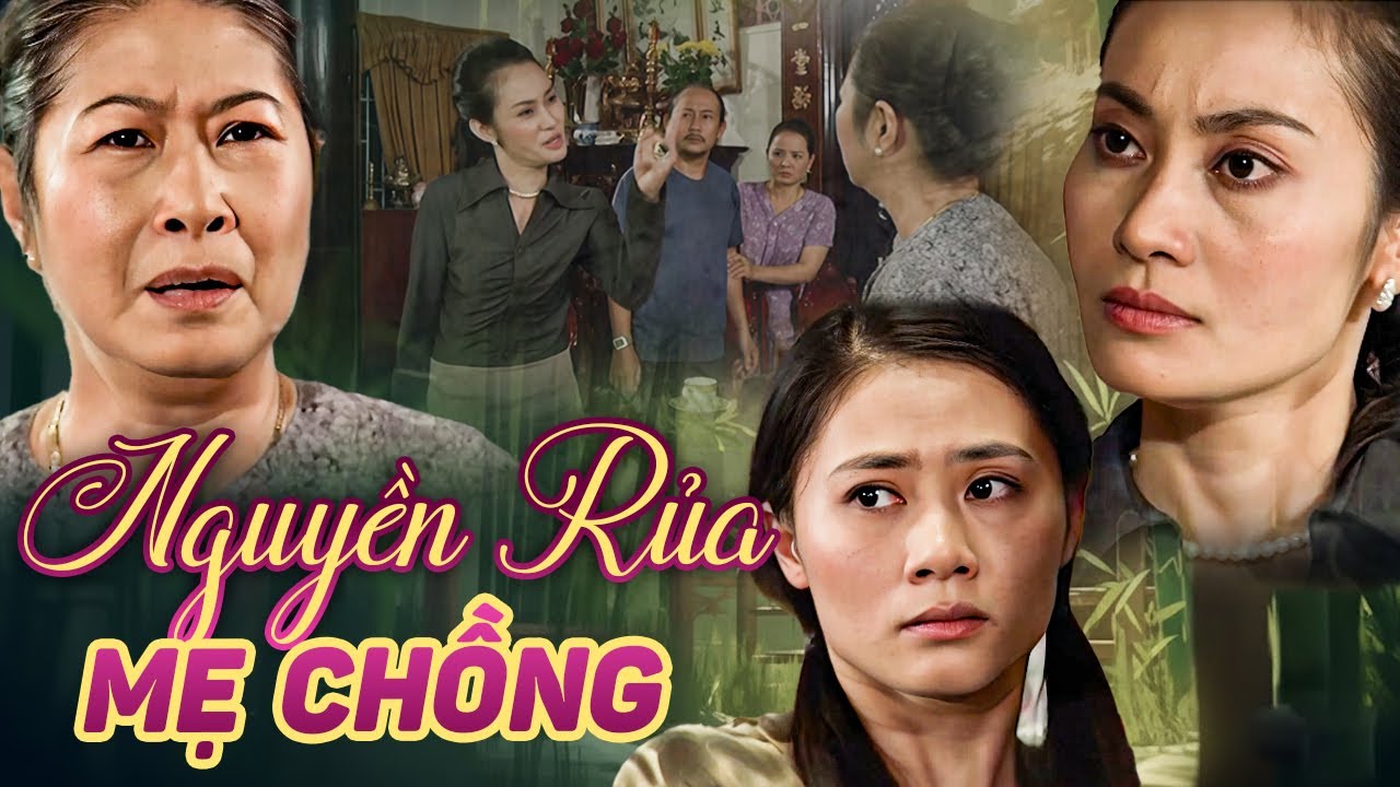 NGUYỀN RỦA MẸ CHỒNG | Phim Việt Nam Trọn Bộ Hay | Phim Việt Nam Mới Nhất | Phim Việt Nam Hay Nhất