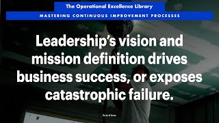 Vision to Success: Leadership`s Blueprint for Continuous Improvement