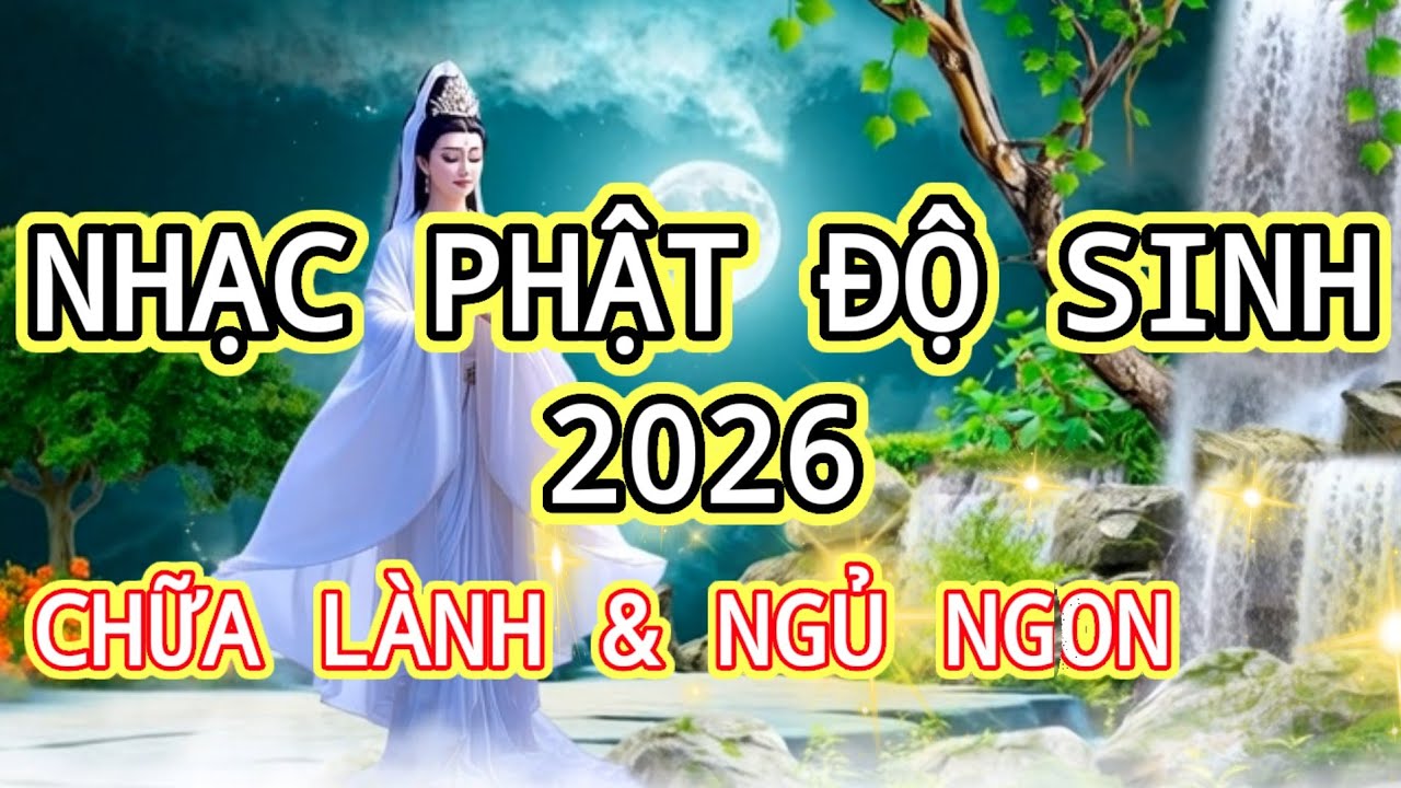 Nhạc phật Độ Sinh Ngày mới tháng mới mạnh khỏe,Bình an,tâm hướng thiện phúc báu cả đời an nhiên
