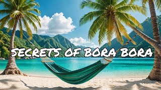 Exploring The REAL Truth About Bora Bora Paradise Island?