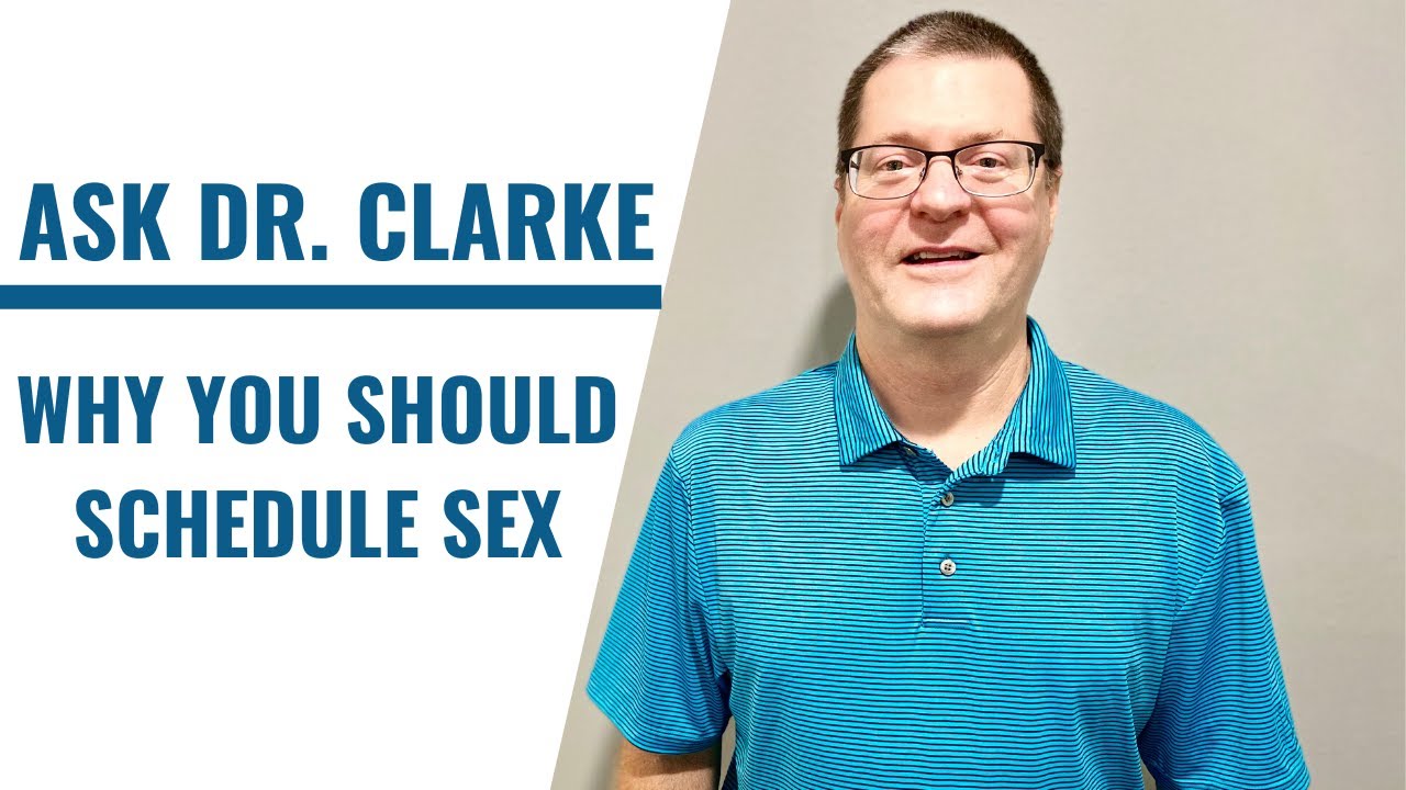 Why You Should Schedule Sex Dr David Clarke YouTube