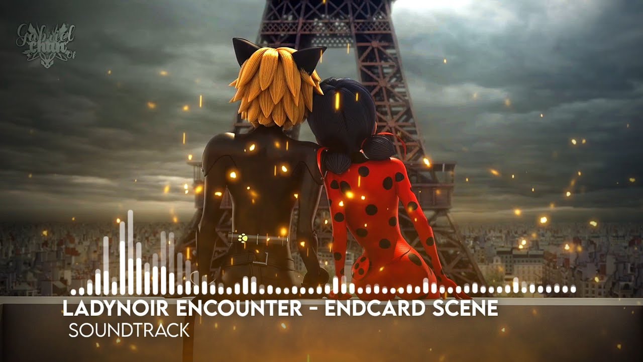 MIRACULOUS WORLD - LONDON: Ladynoir Encounter - ENDCARD SCENE SOUNDTRACK  🎶 | Gabriel Chan Of