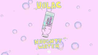 Volac - Naughty Water | Insomniac Records