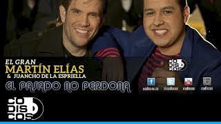 Video thumbnail of "El Pasado No Perdona, El Gran Martín Elías Y Juancho De La Espriella - Audio"