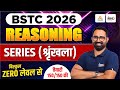 BSTC 2026 Reasoning Classes | Series (शृंखला) | BSTC Online Classes 2026 | Anil Sir