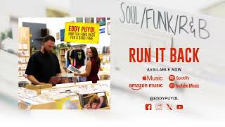 Eddy Puyol - Run It Back (Audio)