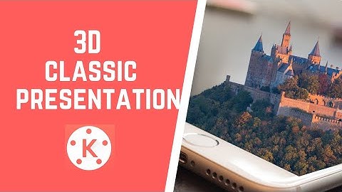 3D classic presentation kinemaster tutorial