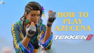 How to PLAY AZUCENA in TEKKEN 8 