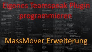 MassMover Plugin (Erweiterung) Eigenes Teamspeak Plugin programmieren