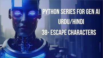 38- Escape Characters| Python for Generative AI Beginner to Advance Urdu/Hindi 2025