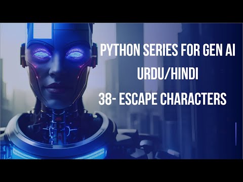 38- Escape Characters| Python for Generative AI Beginner to Advance Urdu/Hindi 2025