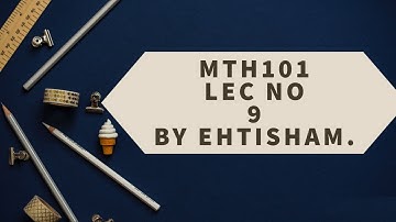 MTH101 Lec no 9 (Limits (Intuitive Introduction)) in (Hindi/Urdu) | By Ehtisham.