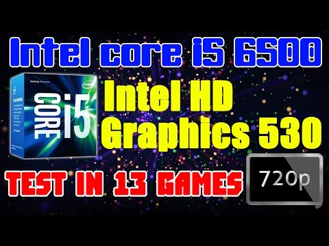 Intel HD Graphics 530 (core i5 6500) - тест в 13 играх - 720p