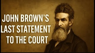 John Brown's Last Statement to the Court | The Speech That Shook America
