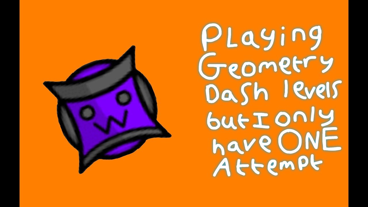 Playing Geometry Dash Levels But I Only Have ONE Attempt - YouTube