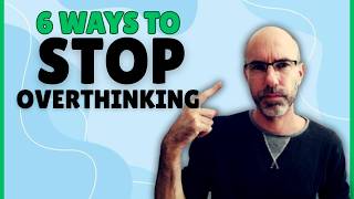 6 Therapy Skills to Stop Overthinking Everything