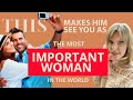 This Makes Him See You As The Most Important Woman In The World | Greta Bereisaite