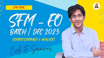 CMA FINAL | P14: SFM - EXAM ORIENTED BATCH  | COMPLETE DETAILS | CA E SRINIVAS SIR | @25% DISCOUNT 