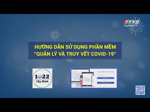 Hướng dẫn sử dụng phần mềm “Quản lý và truy vết Covid-19” (đối với người dân) | TayNinhTV