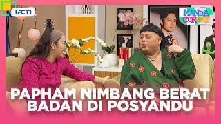 KOCAK!!! Ternyata Papham Nimbang Berat Badannya di Posyandu - MANDA CURHAT | EPS 34 Part 2