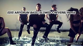 Edis - Arıyorum Remix (Slowed +Reverb) Bass Resimi