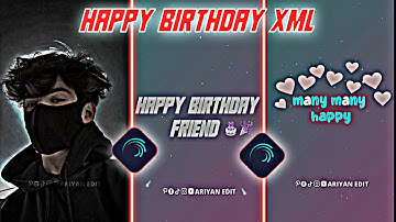 Happy Birthday 🎉 New Xml file | Birthday wish video editing Xml 🥰 #alightmotion#xml@AriyanEdit