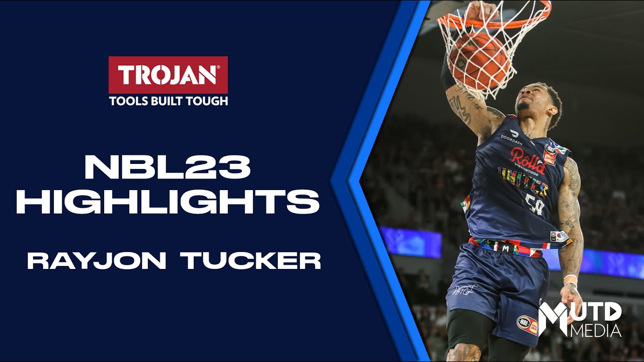 NBL23 - Rayjon Tucker Individual Player Highlights 