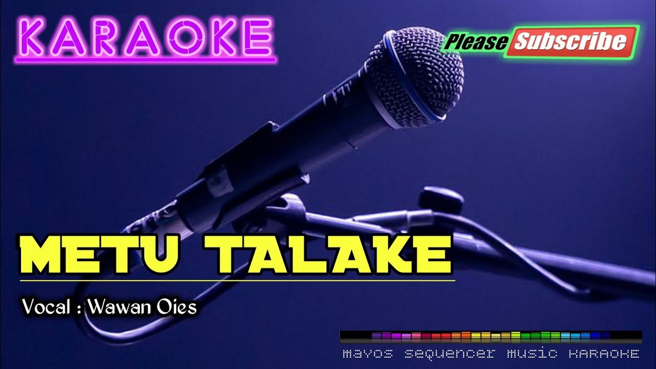 METU TALAKE -Wawan Oies- KARAOKE