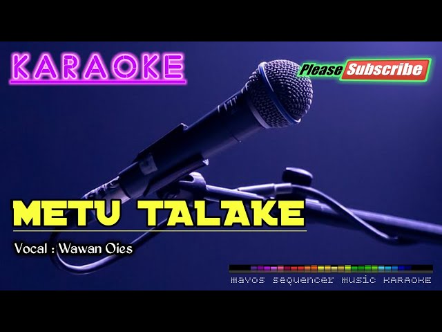 METU TALAKE -Wawan Oies- KARAOKE class=