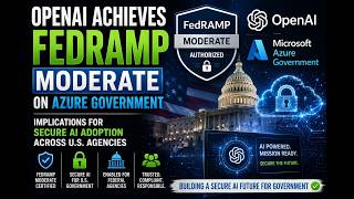 OpenAI's FedRAMP Moderate: AI in Government Explained
