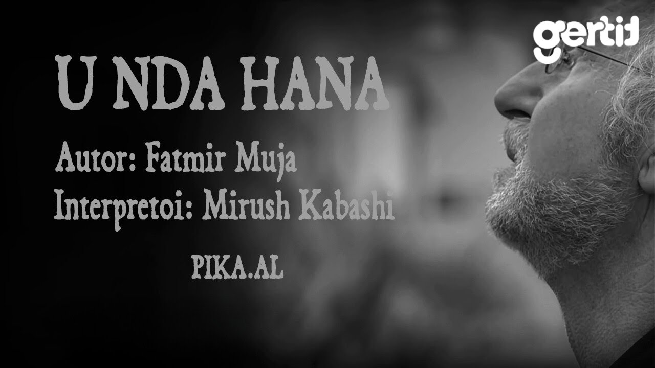 Mirush Kabashi - U nda hana