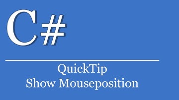 QuickTip #52 - Mausposition anzeigen | C# Tutorial Visual Studio | show mouse cursor