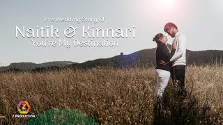 Pre Wedding Story | NAITIK   KINNARI | Udaipur | Jaisalmer | You're My Destination | Z Producion