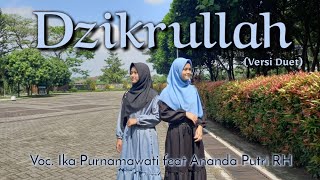 Dzikrullah Versi Duet - Cover By Ika Purnamawati Feat Ananda Putri Rh