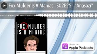 Fox Mulder Is A Maniac - S02E25 - 'Anasazi'