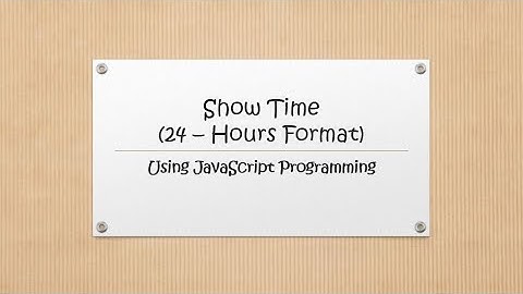 Show Time 24 Hours Format JavaScript