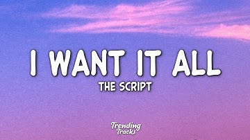 The Script - I Want It All (Lyrics)