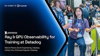Where’s My Training Job Ray & GPU Observability at Datadog | Datadog | Ray Summit 2026