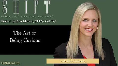 The Art of Being Curious with Kristy Archuleta