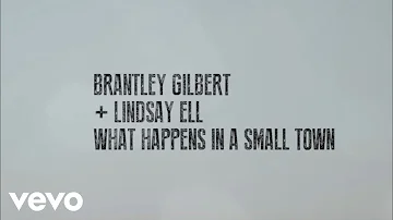 Brantley Gilbert, Lindsay Ell - What Happens In A Small Town (Lyric Video)