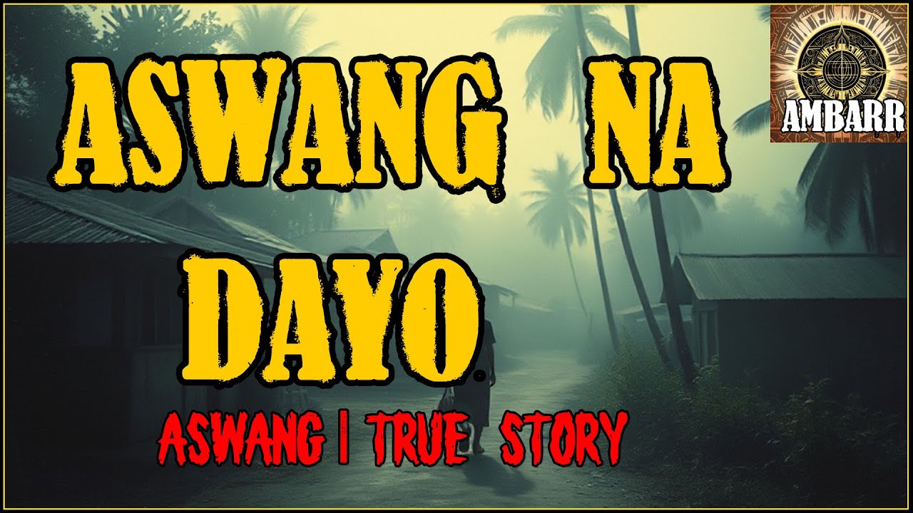 ASWANG NA DAYO I Kwentong Aswang I True Story