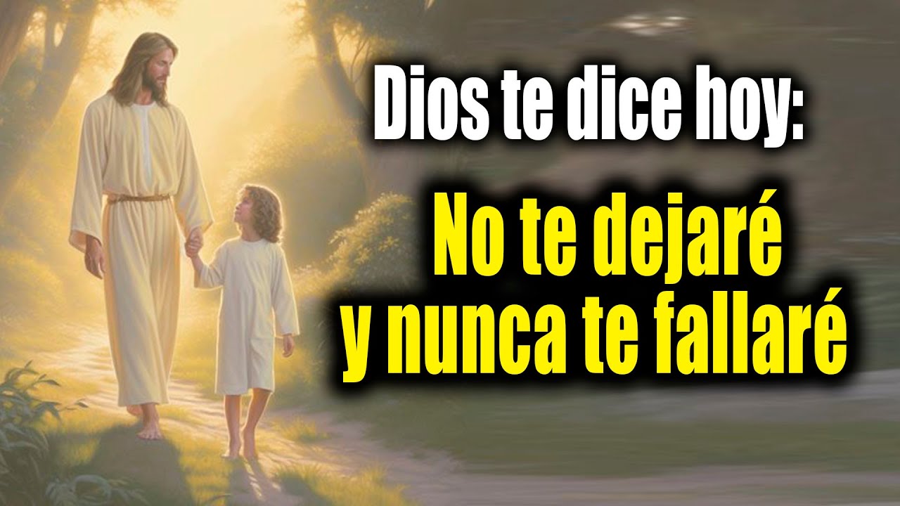 DIOS TE DICE HOY - No te dejaré y nunca te fallaré - YouTube
