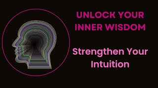 Unlock Your Inner Wisdom: Powerful Techniques to Strengthen Your Intuition #intuition #consciousness