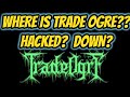 Trade Ogre is down hacked ?