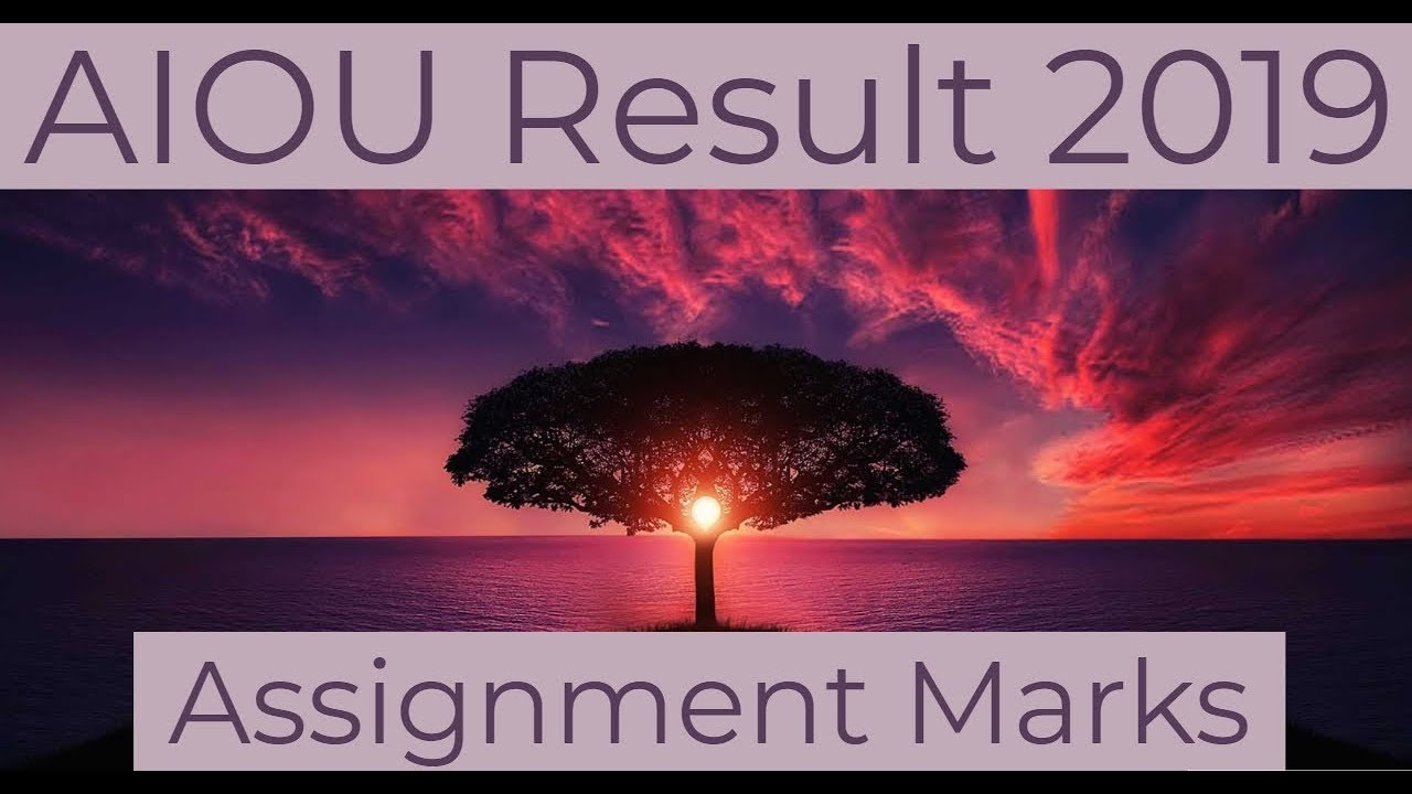 AIOU result 2019  Assignment marks |AIOU INFO