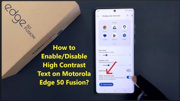 How to Enable/Disable High Contrast Text on Motorola Edge 50 Fusion?