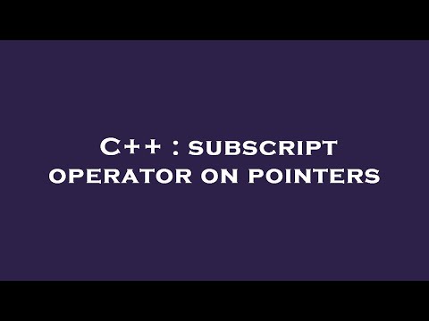 C++ : subscript operator on pointers