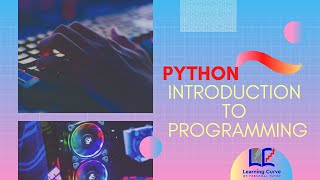 PYTHON|  Introduction to programming| 🌟LEARNING CURVE #learningcurve