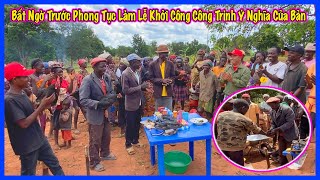 Đông Paulo || Bất Ngờ Với Phong Tục Làm Lễ Khởi Công Công Trình Ý Nghĩa Của Bản